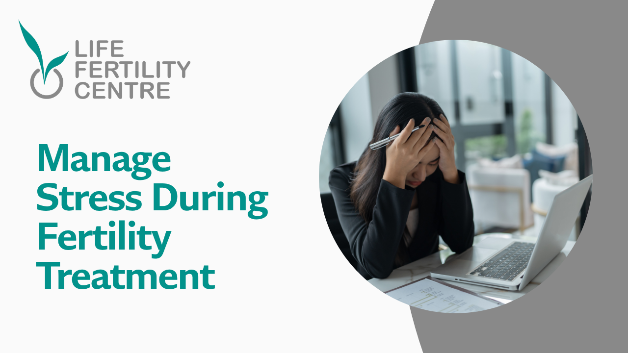 Manage Stress During Fertility Treatment | Life Fertility Center Mumbai